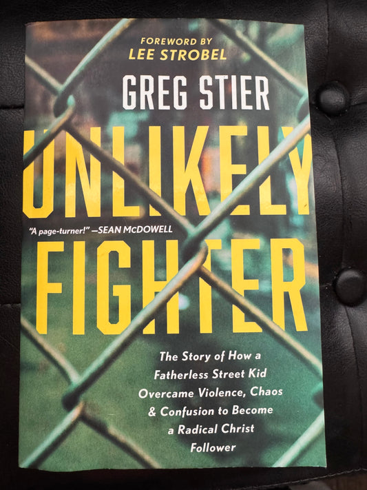 Unlikely Fighter by Greg Stier