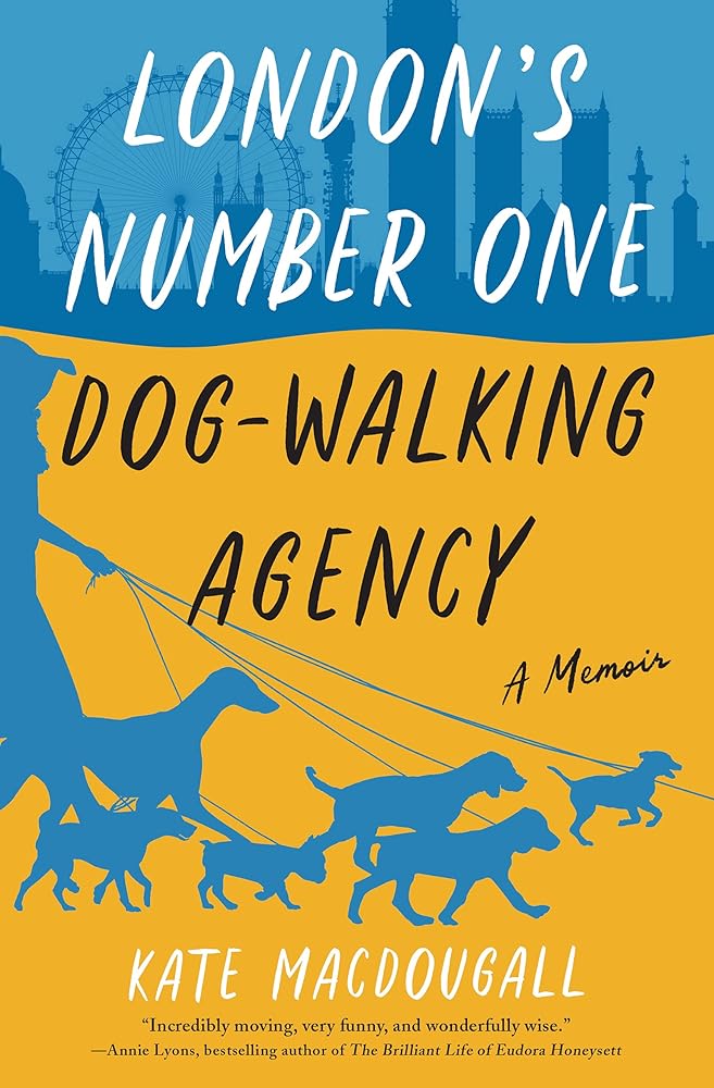 London's Number One Dog-Walking Agency: A Memoir cover image