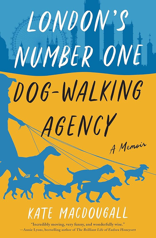 London's Number One Dog-Walking Agency: A Memoir cover image