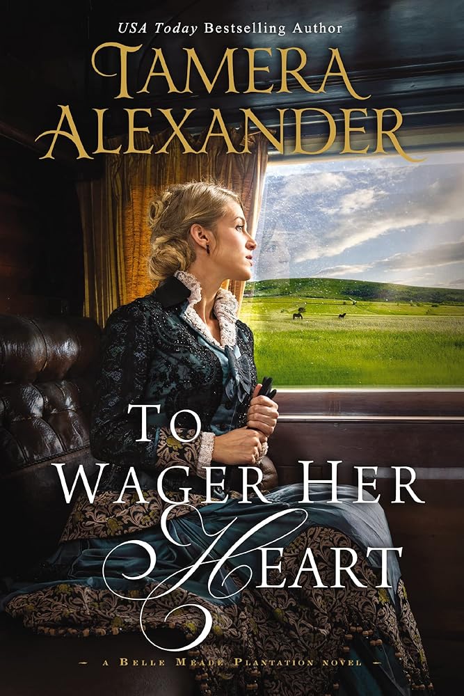To Wager Her Heart (A Belle Meade Plantation Novel) cover image
