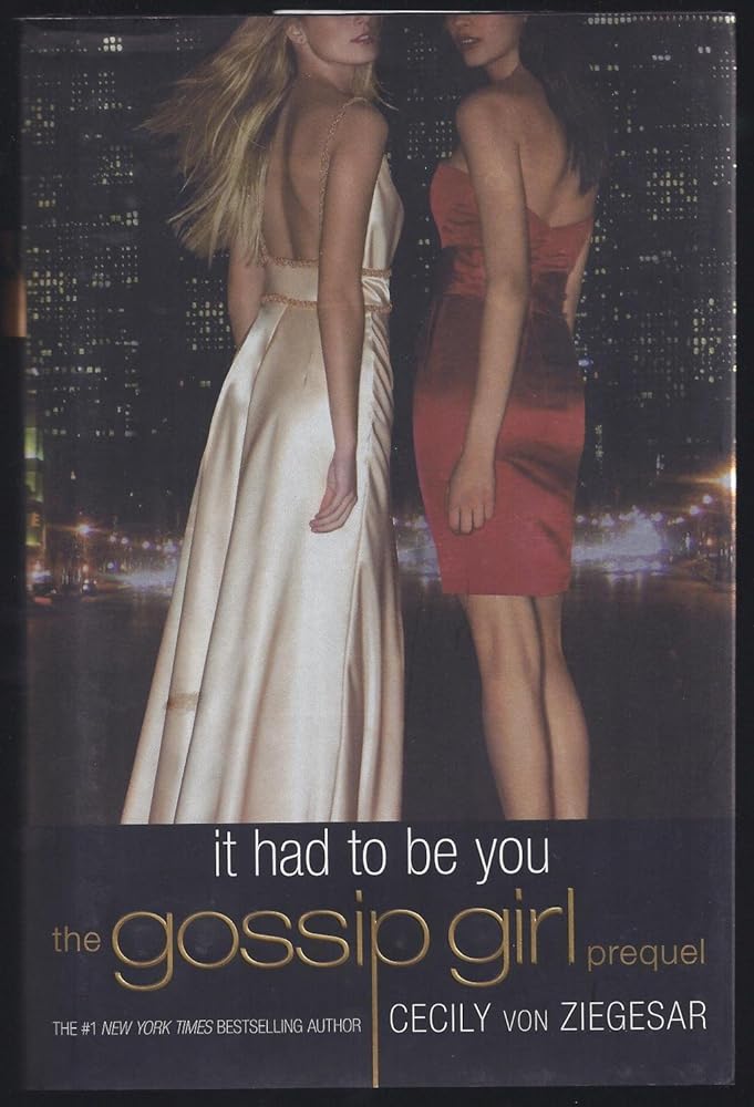 Gossip Girl: It Had to Be You: The Gossip Girl Prequel cover image