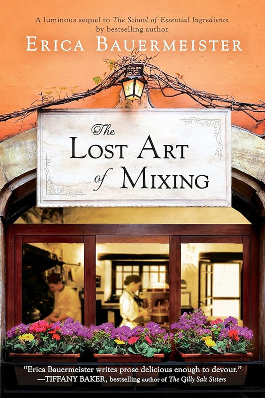 The Lost Art of Mixing (A School of Essential Ingredients Novel) cover image