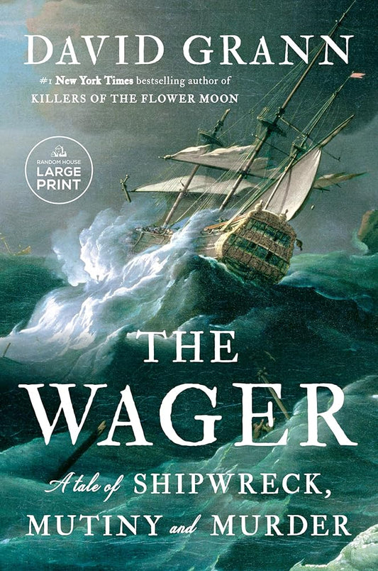 The Wager: A Tale of Shipwreck, Mutiny and Murder (Random House Large Print) cover image