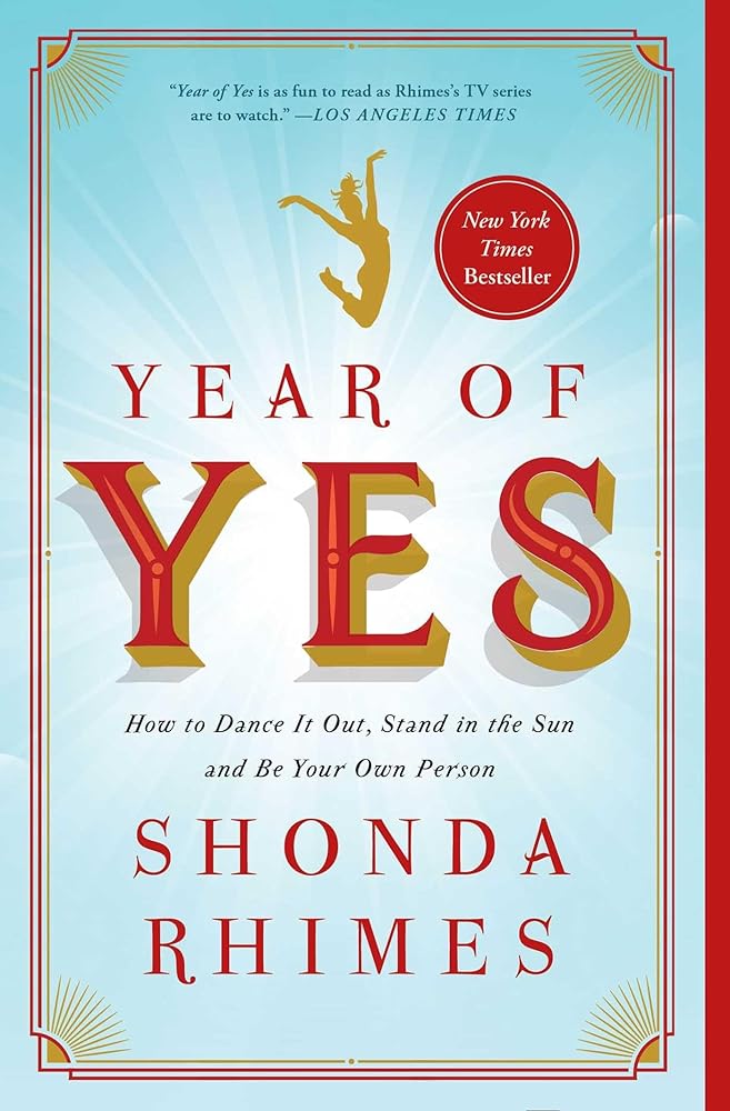 Year of Yes: How to Dance It Out, Stand In the Sun and Be Your Own Person cover image