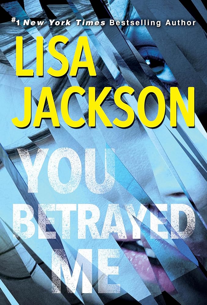 You Betrayed Me: A Chilling Novel of Gripping Psychological Suspense (The Cahills) cover image