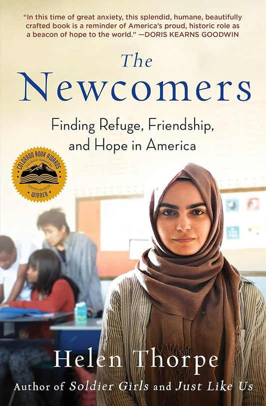 The Newcomers: Finding Refuge, Friendship, and Hope in America cover image