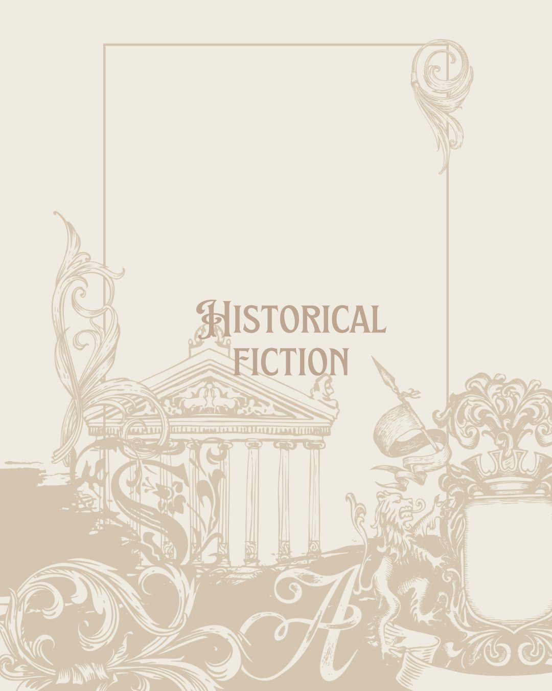 Historical Fiction – Past Lives, Timeless Stories