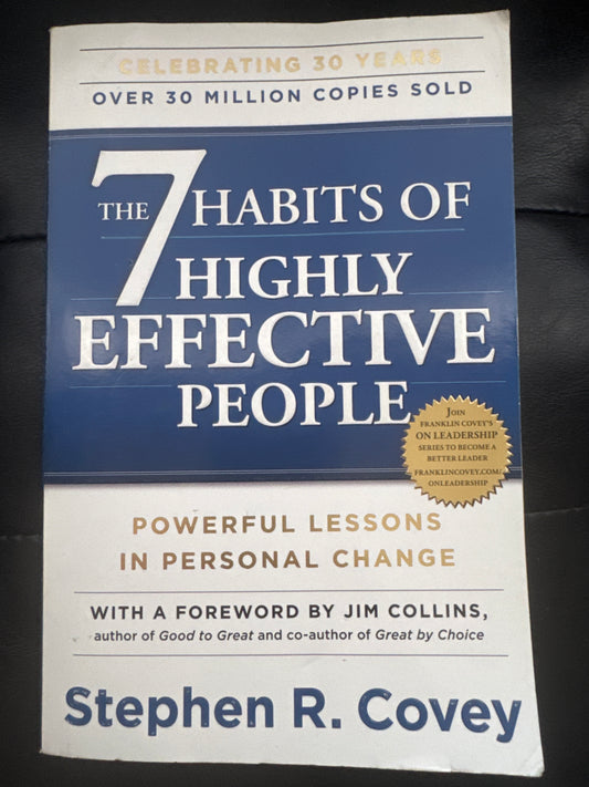 The 7 Habits of Highly Effective People: Powerful Lessons in Personal Change by Stephen R. Covey