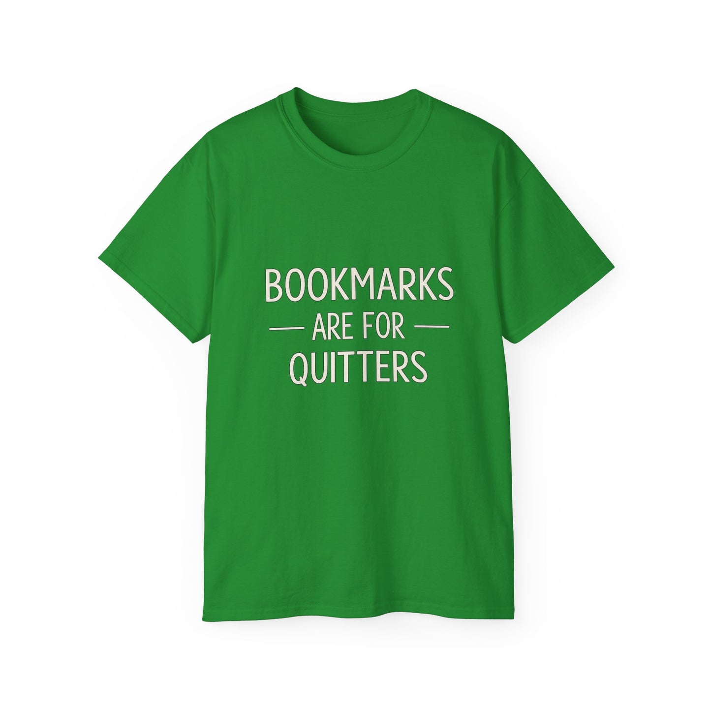 "Bookmarks Are For Quitters" Graphic T-Shirt