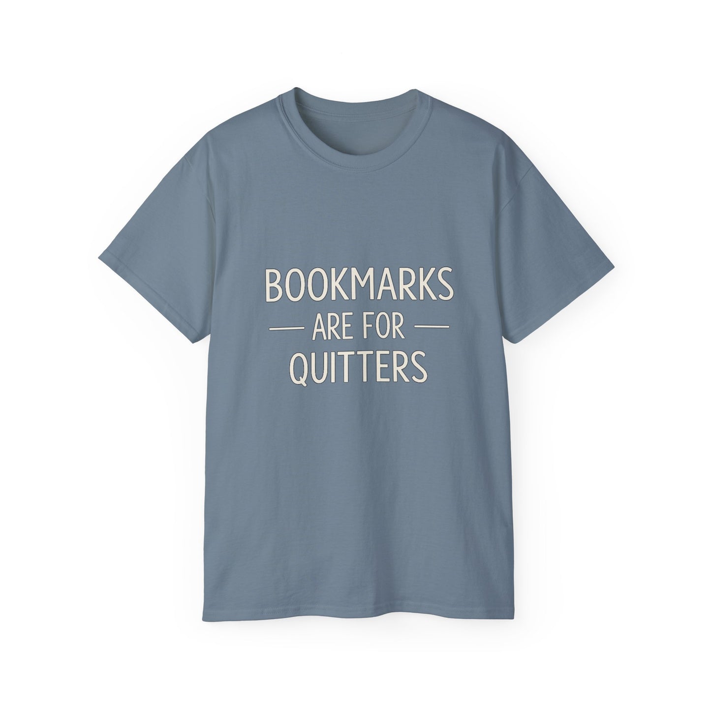 "Bookmarks Are For Quitters" Graphic T-Shirt