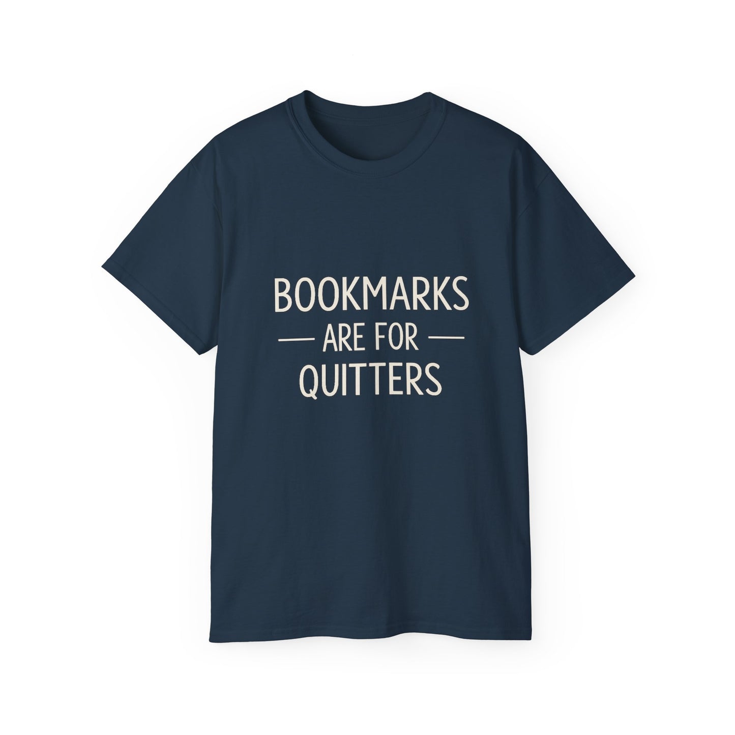 "Bookmarks Are For Quitters" Graphic T-Shirt