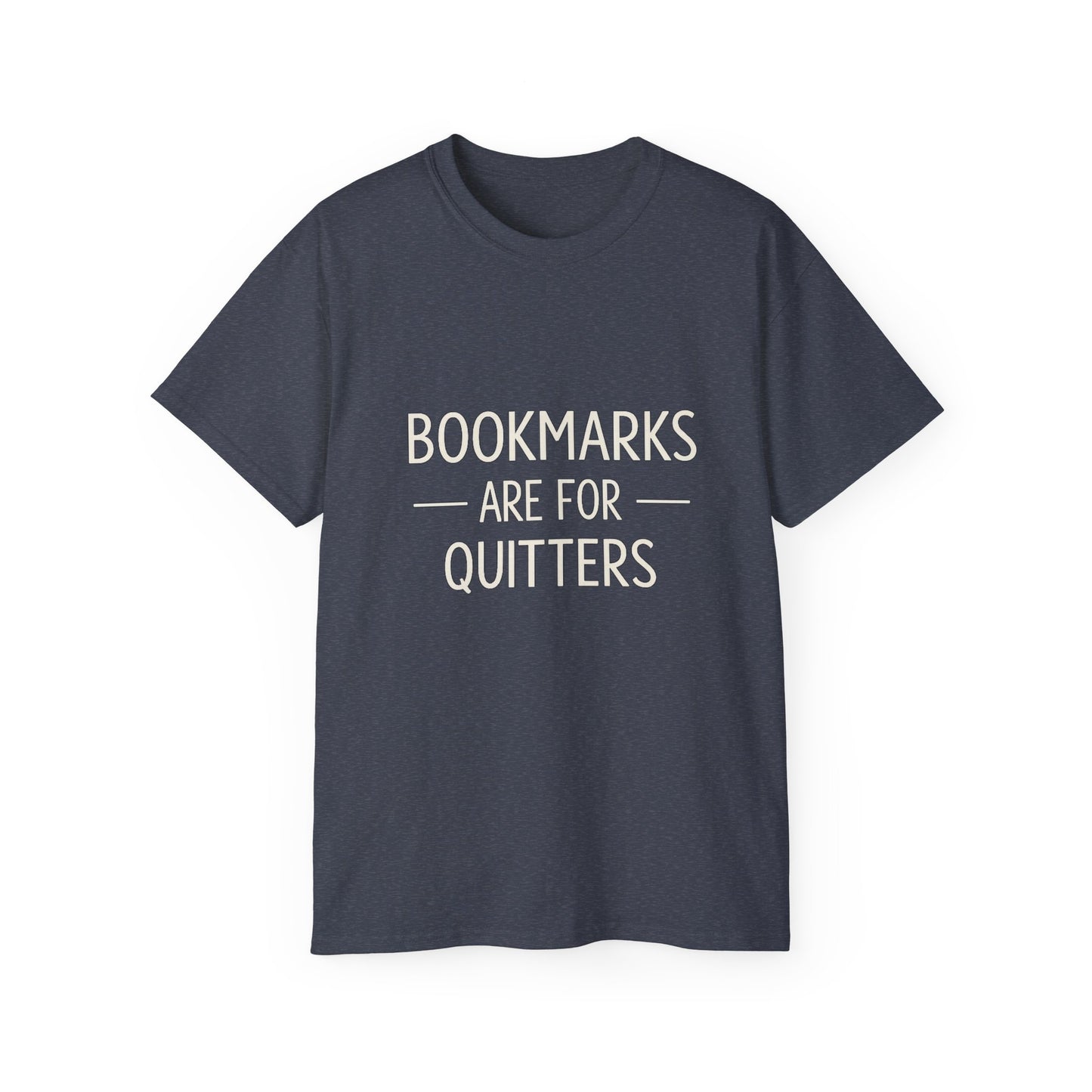 "Bookmarks Are For Quitters" Graphic T-Shirt