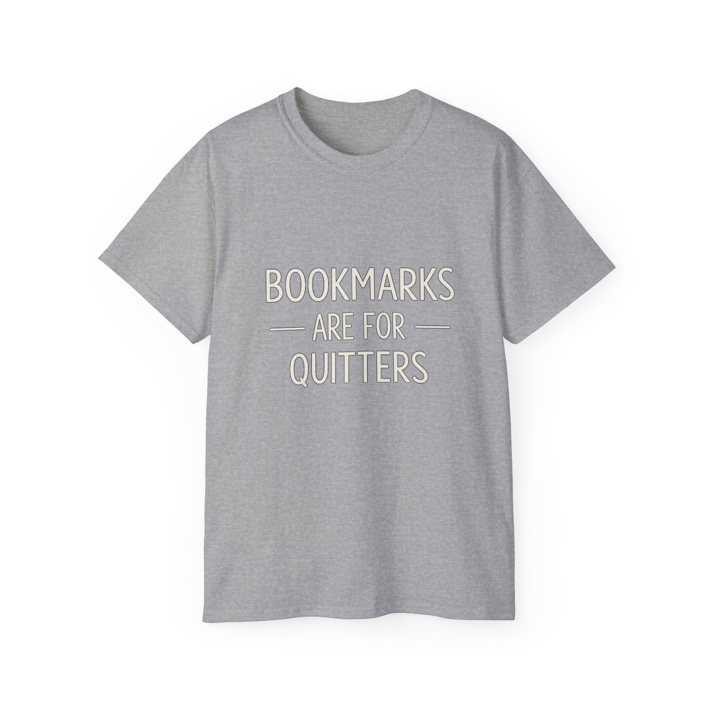 "Bookmarks Are For Quitters" Graphic T-Shirt