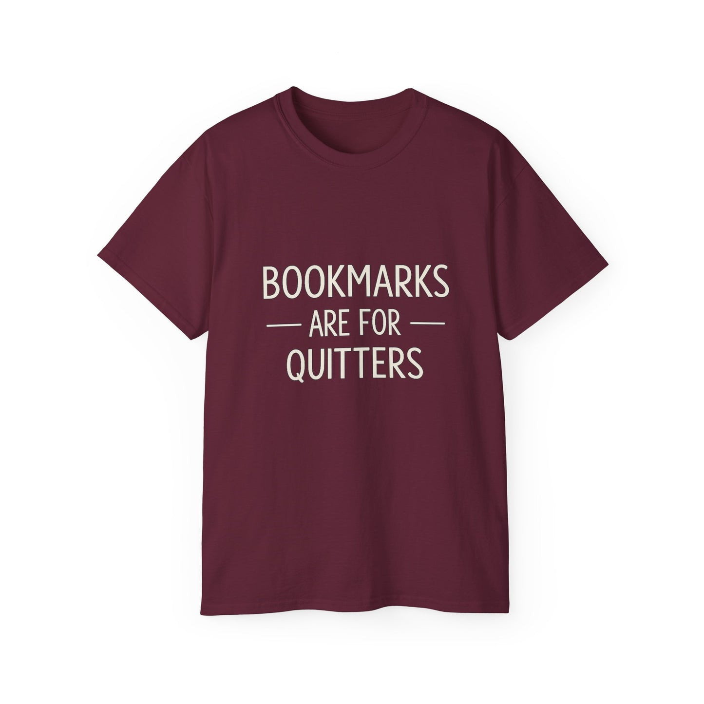 "Bookmarks Are For Quitters" Graphic T-Shirt