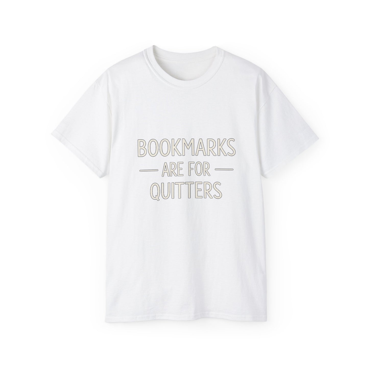 "Bookmarks Are For Quitters" Graphic T-Shirt