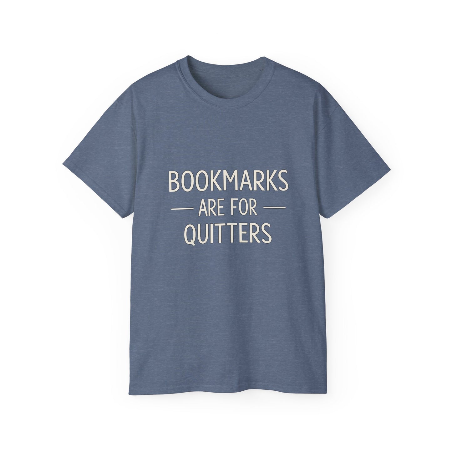 "Bookmarks Are For Quitters" Graphic T-Shirt
