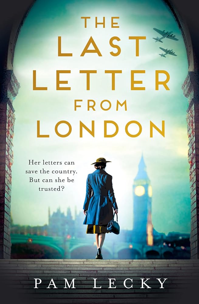 The Last Letter from London: A totally gripping and utterly heartbreaking WW2 historical novel for 2024 (Sarah Gillespie series) (Book 3) cover image