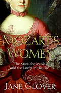 Mozart's Women: His Family, His Friends, His Music cover image
