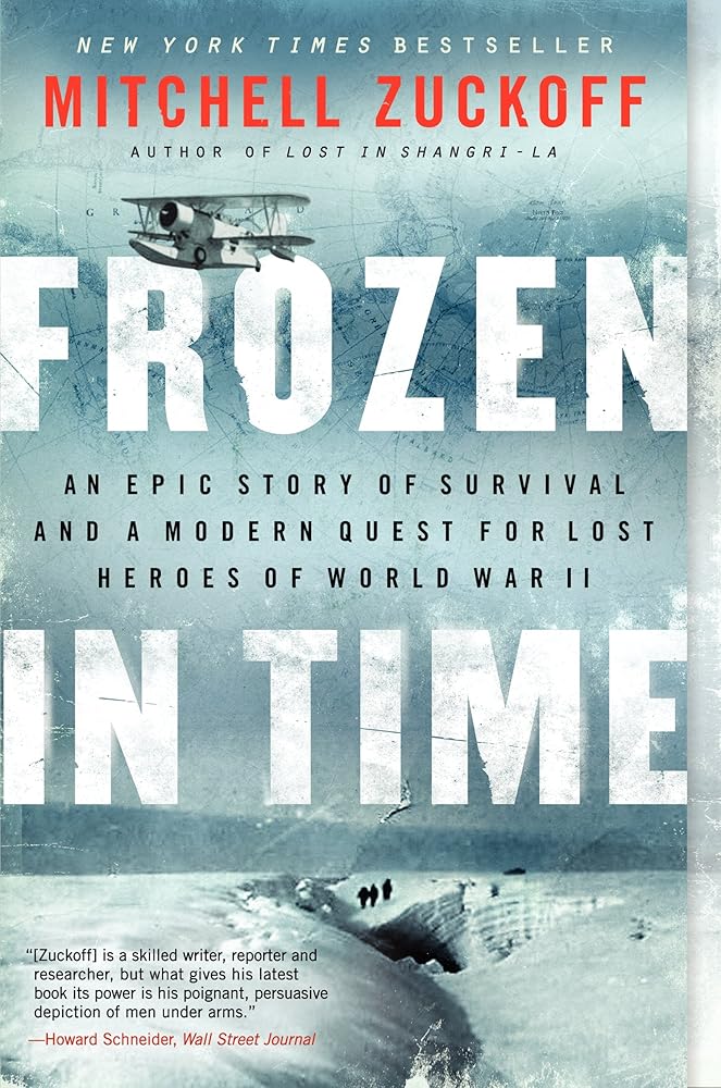 Frozen in Time: An Epic Story of Survival and a Modern Quest for Lost Heroes of World War II – Breathtaking Nonfiction of Arctic Wilderness, Heroic Rescue Missions, and Sacrifice (P.S.) cover image