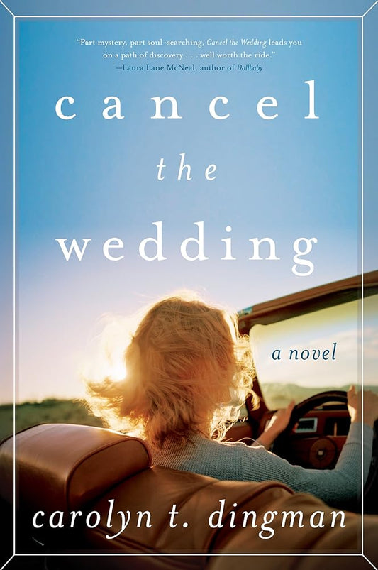 Cancel the Wedding: A Heartfelt Family Drama – A Mother's Dying Wish Unravels Small Town Secrets and One Woman's Future cover image