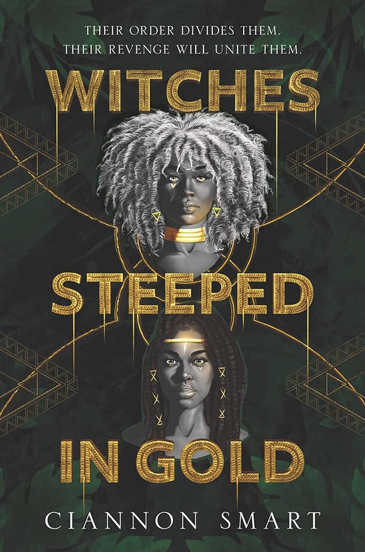 Witches Steeped in Gold: A Dark YA Fantasy of Two Enemy Witches United by Revenge and Power cover image