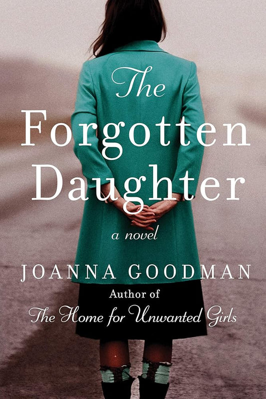 The Forgotten Daughter: The triumphant story of two women divided by their past, but united by friendship--inspired by true events cover image