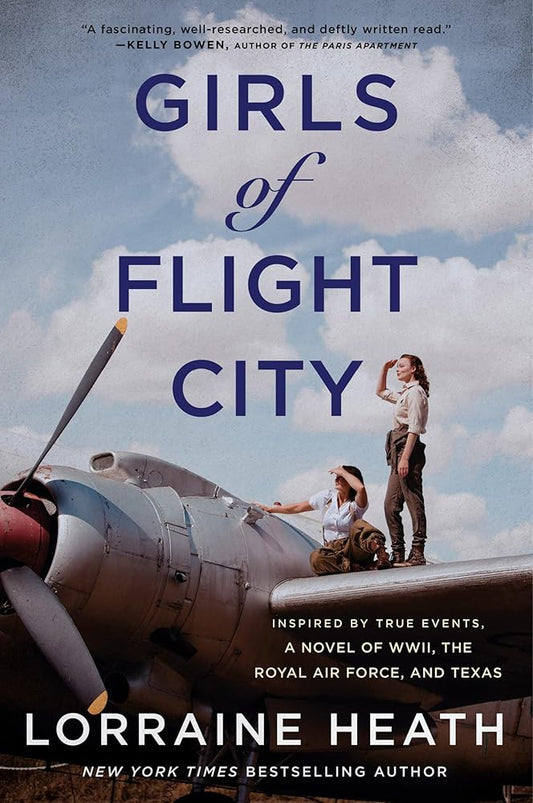 Girls of Flight City: Inspired by True Events, a Novel of WWII, the Royal Air Force, and Texas cover image