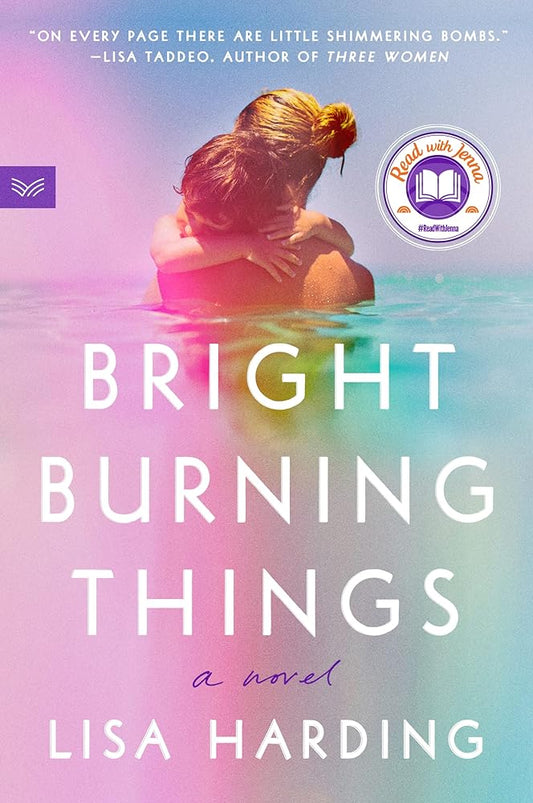 Bright Burning Things: A Novel cover image