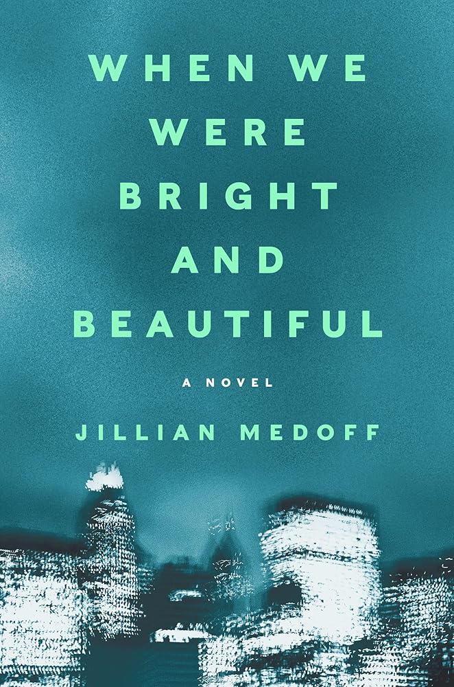 When We Were Bright And Beautiful: A Novel cover image