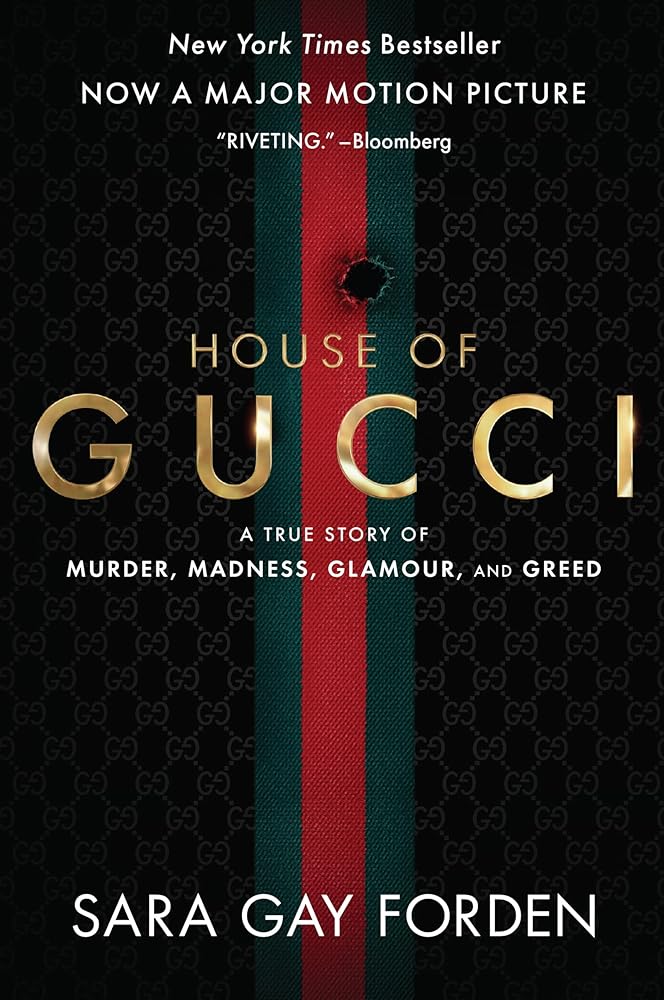 The House of Gucci [Movie Tie-in]: A True Story of Murder, Madness, Glamour, and Greed: A Summer Beach Read cover image