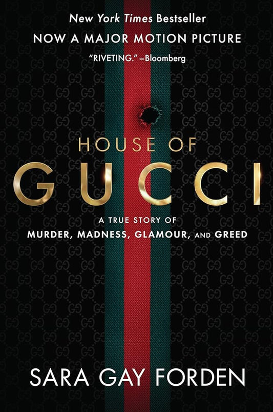 The House of Gucci [Movie Tie-in]: A True Story of Murder, Madness, Glamour, and Greed: A Summer Beach Read cover image