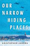 Our Narrow Hiding Places: A Novel cover image