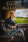 To Wager Her Heart (A Belle Meade Plantation Novel) cover image