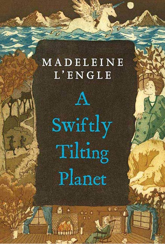 A Swiftly Tilting Planet: (National Book Award Winner) (A Wrinkle in Time Quintet, 4) cover image