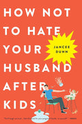 How Not to Hate Your Husband After Kids cover image