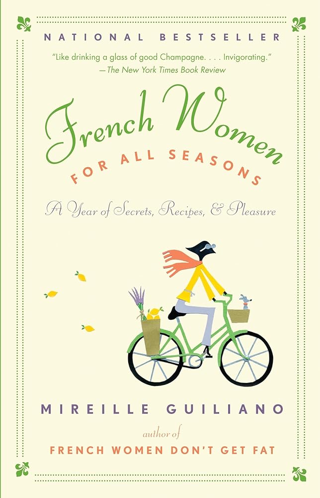 French Women for All Seasons: A Year of Secrets, Recipes, & Pleasure cover image