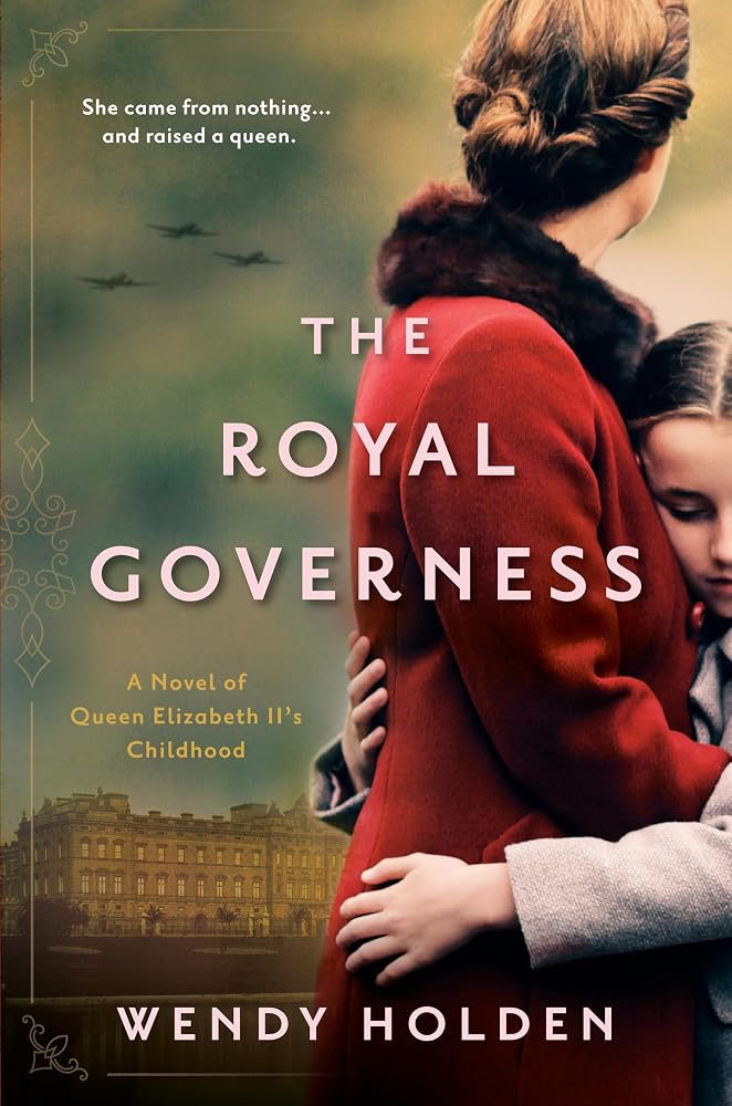 The Royal Governess: A Novel of Queen Elizabeth II's Childhood cover image