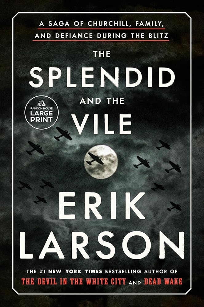 The Splendid and the Vile: A Saga of Churchill, Family, and Defiance During the Blitz cover image