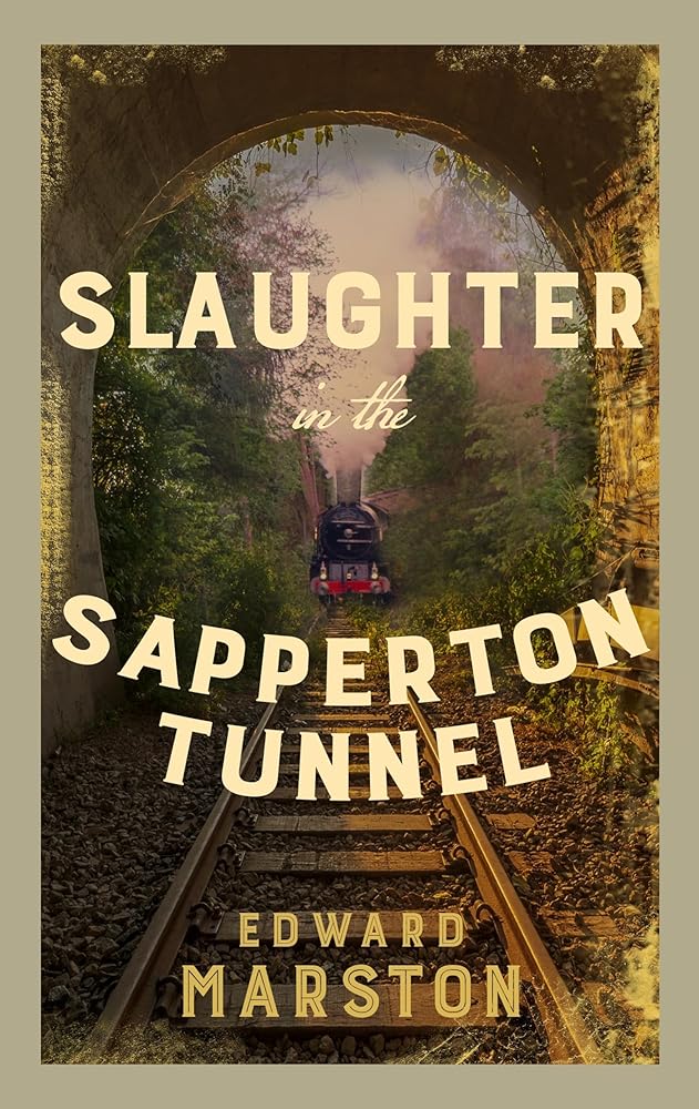Slaughter in the Sapperton Tunnel (Railway Detective #18): The Bestselling Victorian Mystery Series cover image