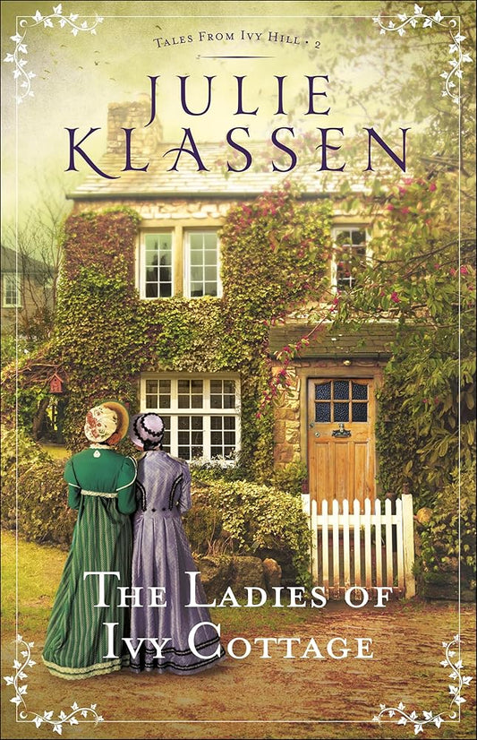 The Ladies of Ivy Cottage: (An English Historical Regency Romance Novel) (Tales from Ivy Hill) cover image