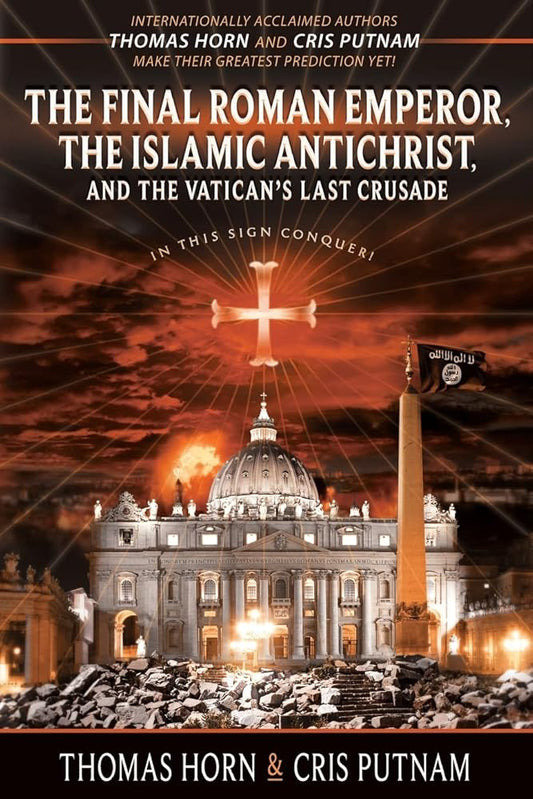 The Final Roman Emperor, the Islamic Antichrist, and the Vatican's Last Crusade cover image