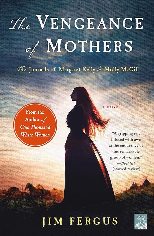 The Vengeance of Mothers: The Journals of Margaret Kelly & Molly McGill: A Novel (One Thousand White Women Series, 2) cover image