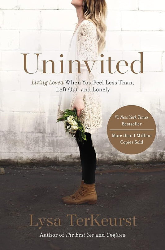 Uninvited: Living Loved When You Feel Less Than, Left Out, and Lonely cover image