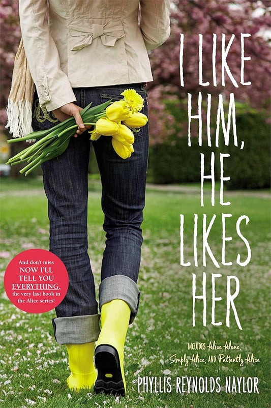 I Like Him, He Likes Her: Alice Alone; Simply Alice; Patiently Alice cover image