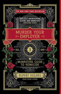 Murder Your Employer: The McMasters Guide to Homicide (Mcmasters Guide to Homicide, 1) cover image