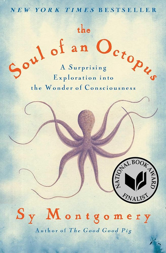 The Soul of an Octopus: A Surprising Exploration into the Wonder of Consciousness cover image