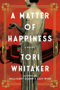 A Matter of Happiness: A Novel cover image