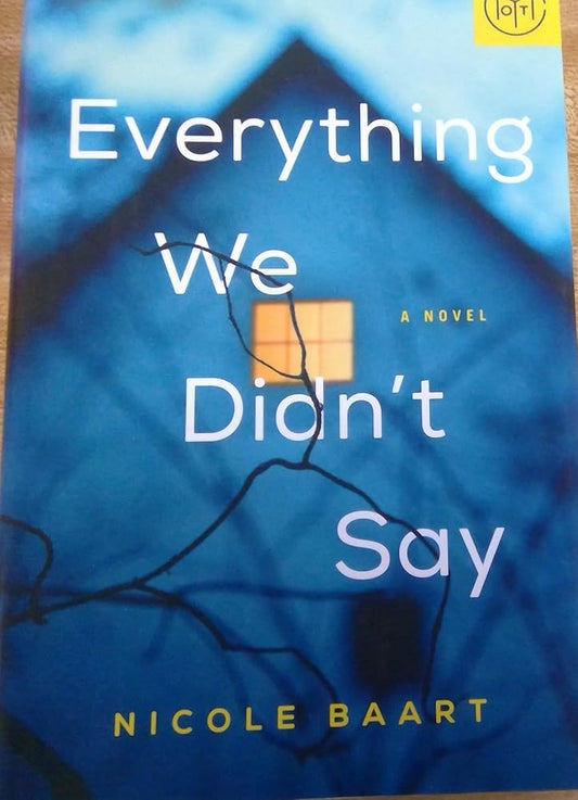 Everything We Didn't Say by Nicole Baart - Book of The Month cover image