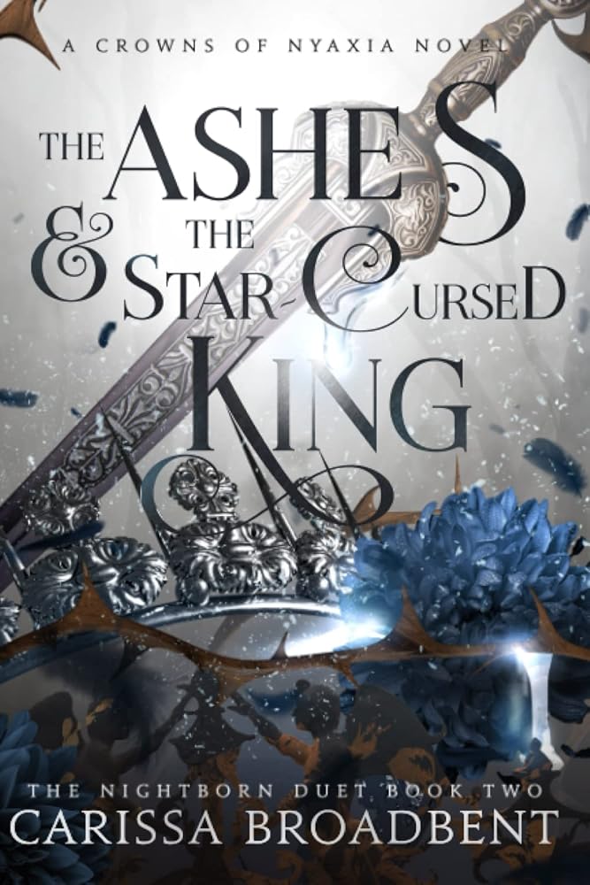 The Ashes and the Star-Cursed King (Crowns of Nyaxia) cover image