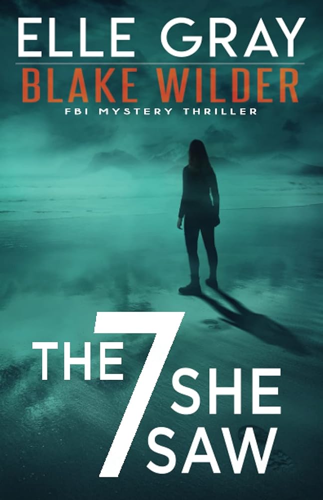 The 7 She Saw (Blake Wilder FBI Mystery Thriller) cover image